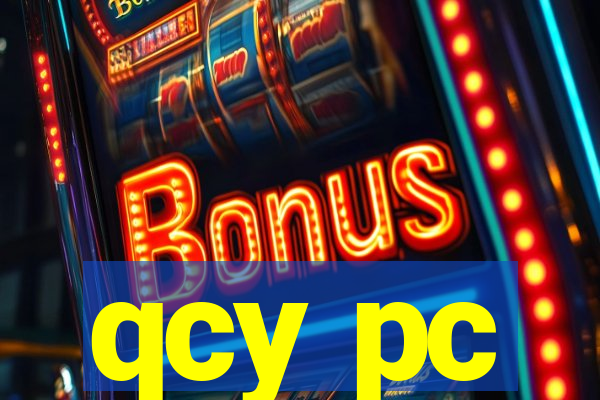 qcy pc